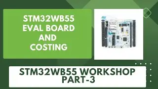 STM32WB55 Eval Board | STM32WB55 Workshop - Part 3