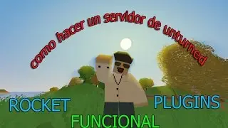 Como hacer un servidor de unturned con ROCKET! ||| (KITS TPA)