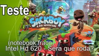 Sackboy: A Big Adventure  - Teste Intel Hd 620 - Sera que roda?