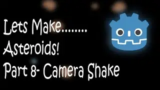 Godot Asteroids Part 8: Camera Shake