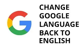 How to Change Google Language Settings to English - Fix Tutorial