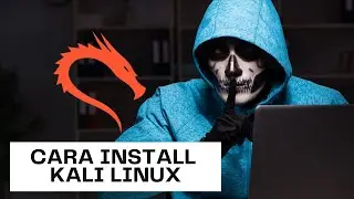 Cara Install Kali Linux Dengan Mudah