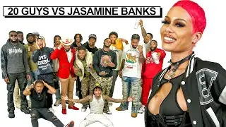 20 GUYS VS 1 ACTRESS: JASAMINE BANKS