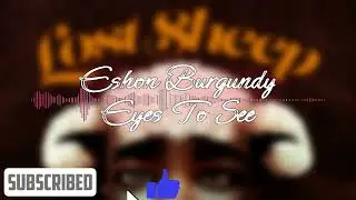 Eshon Burgundy - Eyes To See