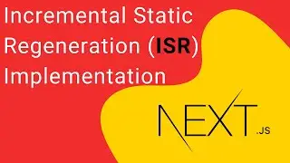 How to implement Incremental Static Regeneration (ISR) in Next.js