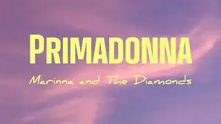 Marina and The Diamonds - Primadonna (Lirik+Terjemahan)