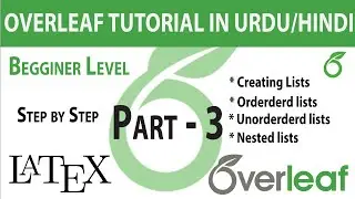 Part - 3 | Creating Ordered/Unordered and Nested Lists in Latex - Overleaf