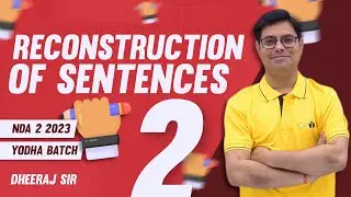 RECONSTRUCTION OF SENTENCES DAY 2 | YODHA BATCH | DHEERAJ SIR | NDA 2 2023 ENGLISH CLASSES