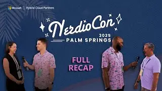 Live from NerdioCon: Exclusive Interviews and Insights for MSPs