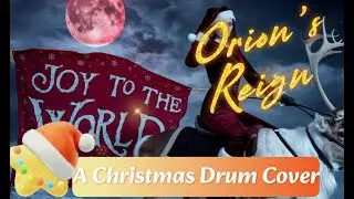 Orions Reign - Joy To The World (Drum Cover)