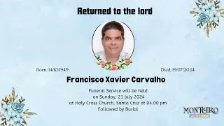FINAL JOURNEY OF FRANCISCO XAVIER CARVALHO | JULY 21 2024 | HOLY CROSS CHURCH |4:00 PM | LIVE |
