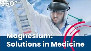 360° Science: Magnesium: Solutions in Medicine [Reupload]