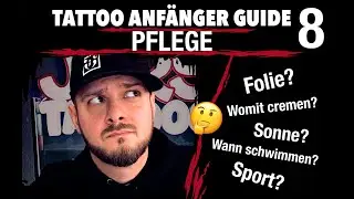 Tattoo Anfänger Guide 8: Pflege (Folie, cremen, Sonne, schwimmen, Sport?)