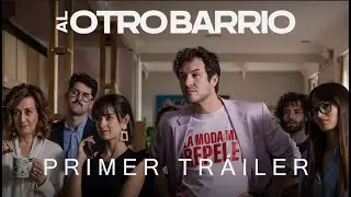 Al Otro Barrio | Primer Tráiler Oficial | 5 de diciembre solo en cines