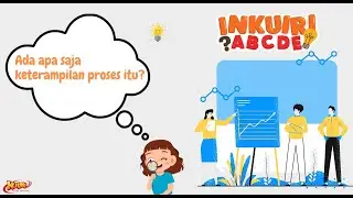 Inkuiri ABCDE Seri 3 Bagian 2: Apakah yang harus dipahami dalam keterampilan proses?