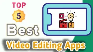 The Top 5 Video Editing Apps For Android.