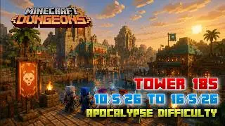 The Tower 185 [Apocalypse] Full Climb, Guide & Strategy, Minecraft Dungeons Fauna Faire