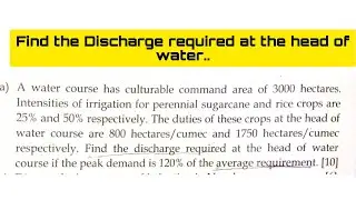 Irrigation type-2 Numerical | Determine the Discharge of water required 5 December 2022