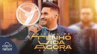 Luis Filipe | Tenho Vida Agora [Clipe Oficial]