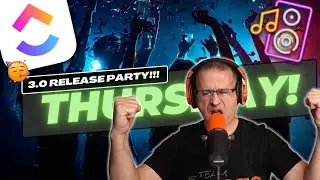 ClickUp 3.0 Thursday - Release Party 🎉