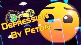 Depression By Peton (Hard) - Geometry Dash 2.1