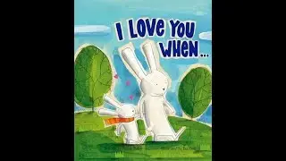I LOVE YOU WHEN....