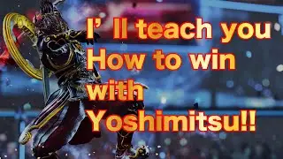 I'll Teach You How to Win with Yoshimitsu part1: Ultimate Tekken 8 Guide