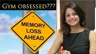 Is there a memroy loss caused by excess Gyming??? -Dietitian Shreya