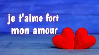 je t'aime fort mon amour 💖💝 message d'amour 💖💝