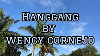 Hanggang by Wency Cornejo (video lyrics)