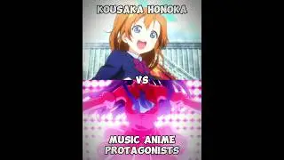 Kousaka Honoka vs Music Anime Protagonists (Love Live! School Idol Project)