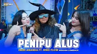 PENIPU ALUS - Indri Ananda Ft. Riski FloW OM NIRWANA COMEBACK