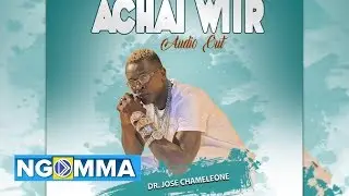 ACHAI WIIR : JOSE CHAMELEONE ( OFFICIAL AUDIO)