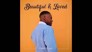 Beautiful and Loved