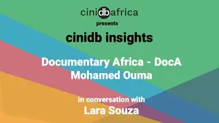 Documentary Africa - DocA: Mohamed Ouma in conversation with Lara Souza