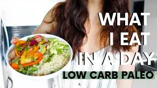 What I Eat in a Day - Paleo Low Carb