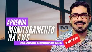 PARTE FINAL!! AWS com DOCKER, PROMETHEUS e GRAFANA #03