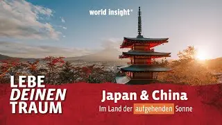 JAPAN & CHINA ENTDECKEN MIT // WORLD INSIGHT