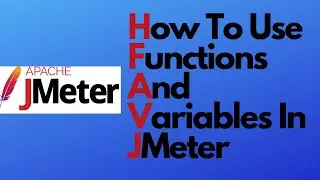 JMeter tutorial 17 - How to use Functions and Variables in JMeter