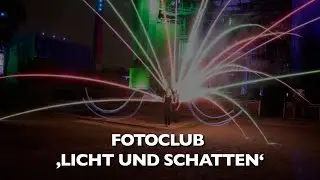 Fotoclub ‚Licht und Schatten‘ - Light Painting