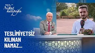 Teslimiyetsiz Kılınan namaz -  Nihat Hatipoğlu Sorularınızı Cevaplıyor 403. Bölüm