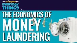 60. Money Laundering | The Economics of Everyday Things