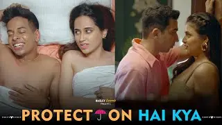 Protection Hai Kya | Hasley India | Ft. Kajal & Pooravi