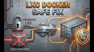 Proxmox LXC Docker Security Lockout: The Safe Fix (Stop Running 'Unconfined'!)