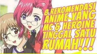 8 Rekomendasi Anime Yangg Karakter Utamanya Tinggal Satu Atap Dengan Heroine nya