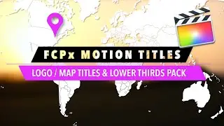 FCPx Logo / Map Titles & Matching Lower Thirds Plugin Pack by The Creators Block