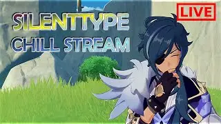 !Kaeya Silenttype Chill Stream | Exploring Genshin Impact 1.6