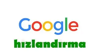 Google Chrome hızlandırma