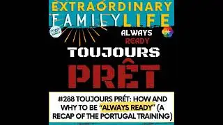 #288 Toujours Prét: How and Why to Be “Always Ready” (a Recap of the Portugal Training)