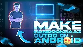 How To Make Outro Like Bandookbaaz On Android | EDITING CLUB |